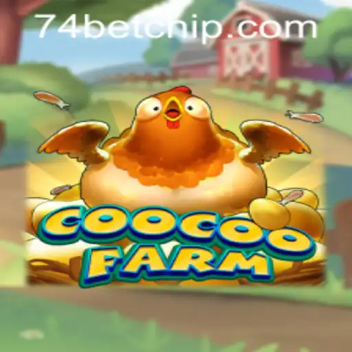 Discover the Charming World of CooCooFarm and Dive into 74bet PH Login