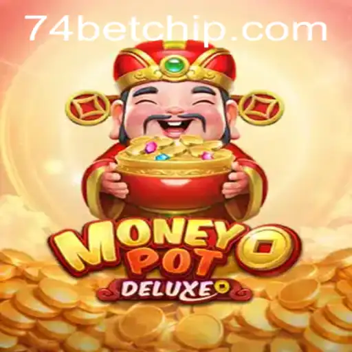 Exploring the Thrills of MoneyPotDELUXE and 74bet PH Login