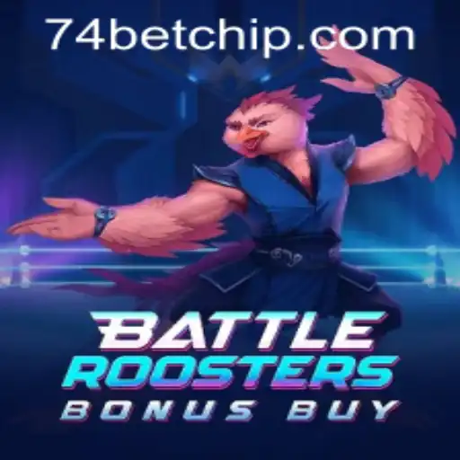 BattleRoostersBonusBuy and 74bet PH Login: A Comprehensive Insight