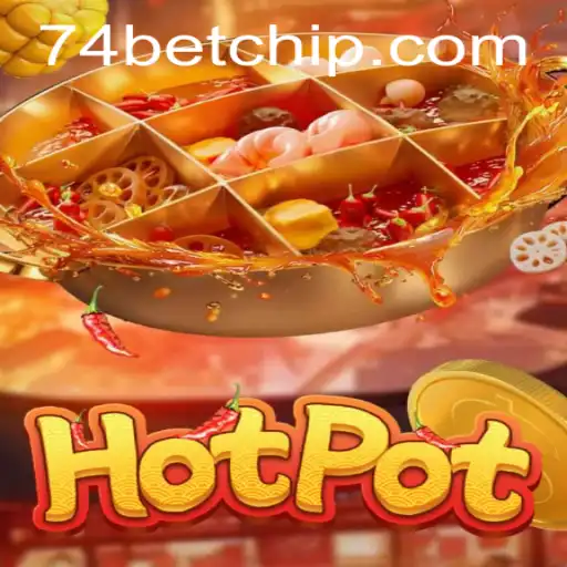 Exploring the Sizzling World of Hotpot and 74bet PH Login